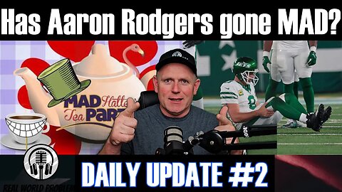 Aaron Rodgers TEA PARTY to blame for his injury...according to Kelly? RWP Daily Update #2