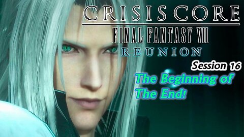 Crisis Core: Final Fantasy VII | Reunion [Playthrough] - Session 16 [Old Mic]