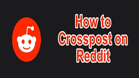 How To Crosspost On Reddit 2022 - How To Post On Reddit - Full Guide 2022