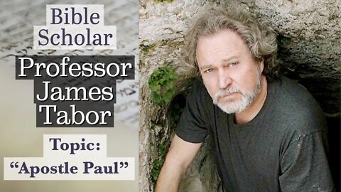 New Testament Scholar Dr. James Tabor on the "Apostle Paul"