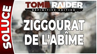Tomb Raider (2013) - ZIGGOURAT DE L'ABÎME - Chapitre 24 [FR PS4]