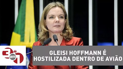 Senadora Gleisi Hoffmann é hostilizada dentro de avião em São Paulo