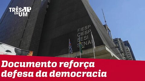 Fiesp divulga manifesto A Praça É Dos Três Poderes