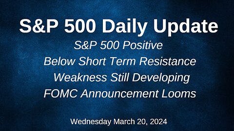 S&P 500 Daily Market Update for Wednesday March 20, 2024