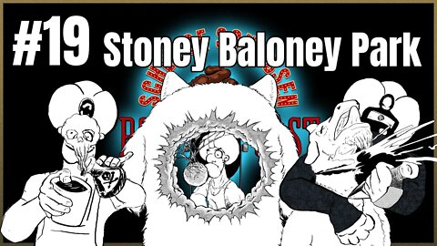 Scheisse Schiessen Podcast #19 - Stoney Baloney Park