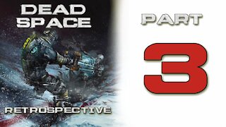 Dead Space Retrospective - Part 3