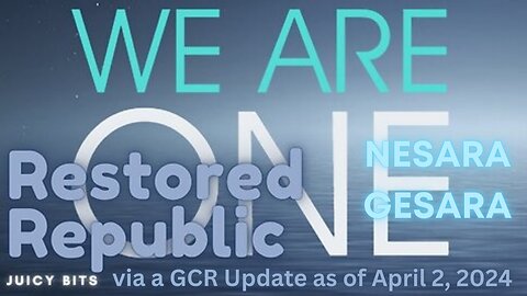 Restored Republic Juicy Bits via a GCR Update as of April 2, 2024