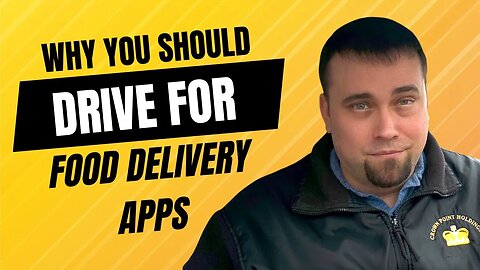 Why You SHOULD Drive For Food Delivery Apps