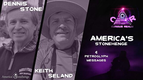 CR Ep 115: America’s Stonehenge w Dennis Stone and Petroglyph Messages w Keith Seland