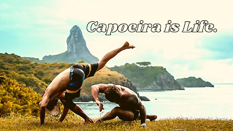 Capoeira is Life.