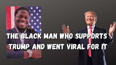 The Black Man Who Supports Trump and Went Viral For It