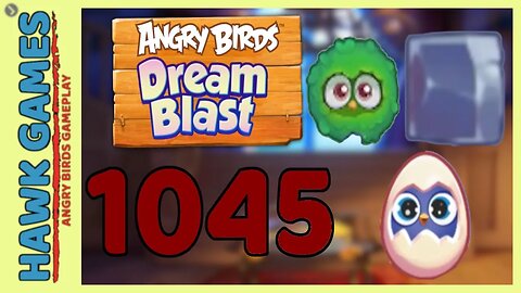 Angry Birds Dream Blast Level 1045 Extreme - Walkthrough, No Boosters