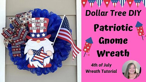 Patriotic Gnome Wreath ~ Dollar Tree DIY ~ 4th of July Wreath Tutorial ~ Patriotic Wreath DIY