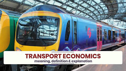 What is TRANSPORT ECONOMICS?