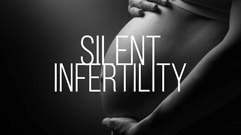 SILENT INFERTILITY : A Documentary about Fertility & the Jabs | TRAILER