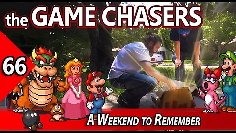 The Game Chasers Ep 66 - A Weekend to Remember