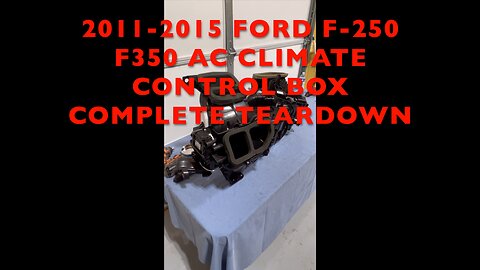 2011-2015 Ford F-250 F350 AC Climate Control Box Complete Teardown