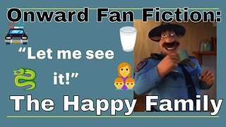 The Happy Family An Onward Fan Fiction 🚔