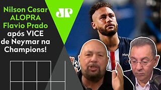 "E o CHORÃO do Neymar?" Nilson Cesar ALOPRA Flavio Prado após PSG x Bayern!