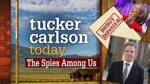 The Spies Among Us | Tucker Carlson Today (Full episode)