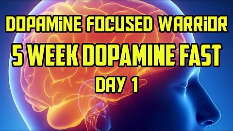 5 Week Dopamine Fast | Day 1 | Dopamine Focused Warrior