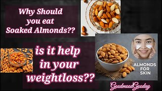 Benefits of eating soaked almonds | is it helpful in our weightloss??
