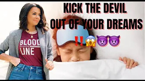 Kick the devil out of your DREAMS!!