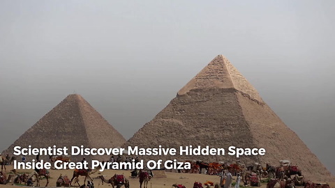 Scientist Discover Massive Hidden Space Inside Great Pyramid Of Giza