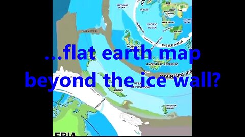 …flat earth map beyond the ice wall?