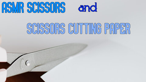 ASMR - Scissors and scissors cutting paper sound