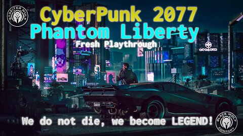 Cyberpunk 2077 - Phantom Liberty - Fresh Play Through