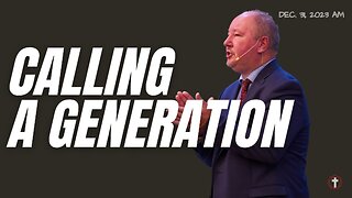 "Calling A Generation" | Pastor Ron Russell