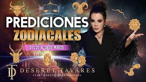 Predicciones Zodiacales 20 al 26 de Marzo | Deseret Tavares