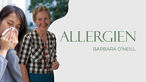 06. Allergien # Barbara O'Neill # Der Körper heilt sich selbst - Teil 2