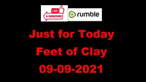 Just for Today - Feet of Clay - 09-09-2021