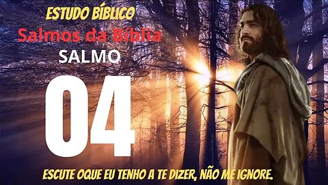 SALMO 4 DA BÍBILIA SAGRADA -A Busca pela Tranquilidade Divina e Confiança - SALMO 04 DA BÍBLIA