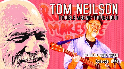Tom Neilson: Trouble-Making Troubadour