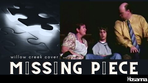 Missing Piece (Willow Creek cover) | Hosanna Creative