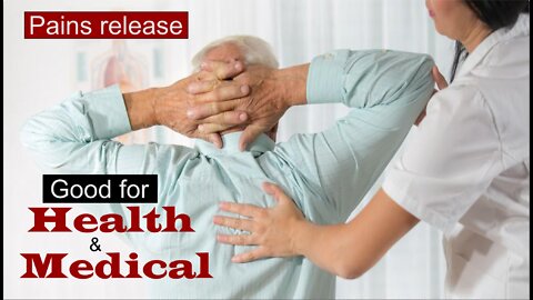 Pains release - Good for Health and Medical | relaxation | body relaxation