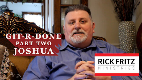 GIT-R-DONE - Completing Your God Given Assignment - Part 2 Joshua