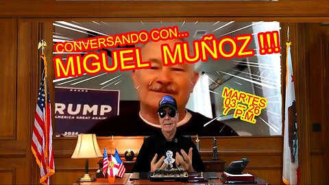 CONVERSANDO CON MIGUEL MUÑOZ 03.26 - 7 PM