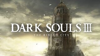 Dark Souls III The Ringed City DLC Gameplay (PC)