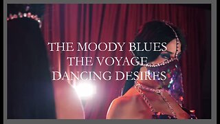 THE MOODY BLUES - THE VOYAGE - DANCING DESIRES