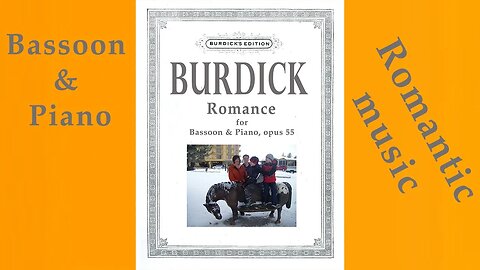 Romance for Bassoon and Piano, Op. 55 by Richard O. Burdick (1992)