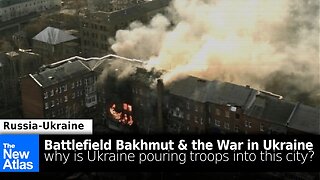 Battlefield Bakhmut: Why Russia & Ukraine are Fighting Over this City