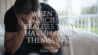 When the Narcissist Realises They Have Played Themselves