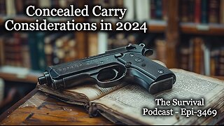 Concealed Carry Considerations in 2024 - Epi-3469