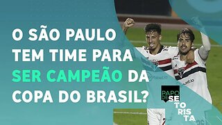 O São Paulo pode BATER DE FRENTE com Flamengo e Atlético-MG na Copa do Brasil? | PAPO DE SETORISTA
