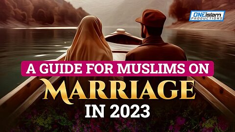 A GUIDE FOR MUSLIMS ON MARRIAGE IN 2023