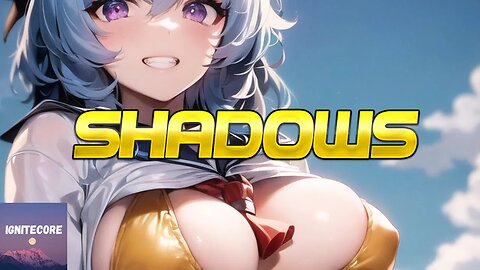 Nightcore - Shadows